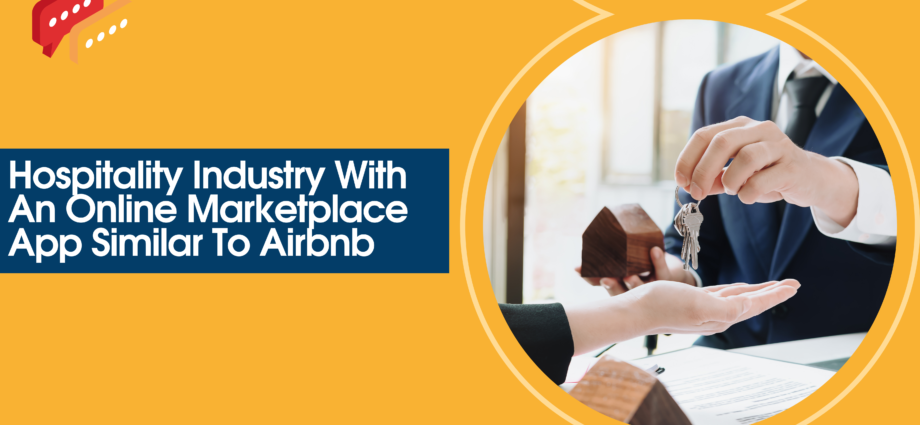 Hospitality Industry With An Online Marketplace App Similar To Airbnb