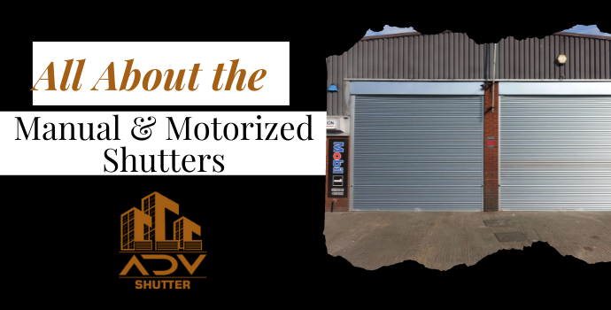 All about the manual & motorized shutters