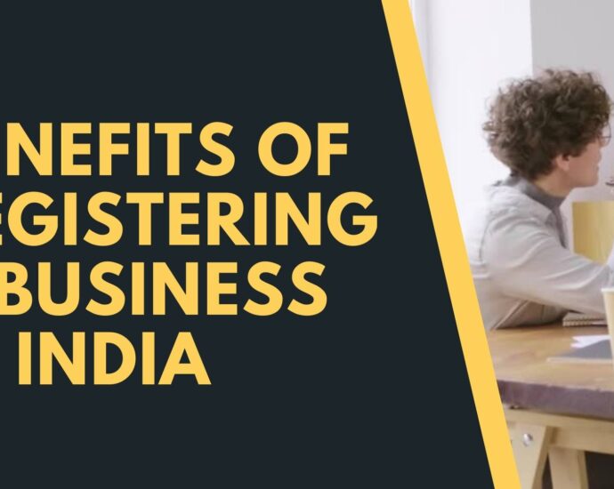 BENEFITS OF REGISTERING A BUSINESS IN INDIA