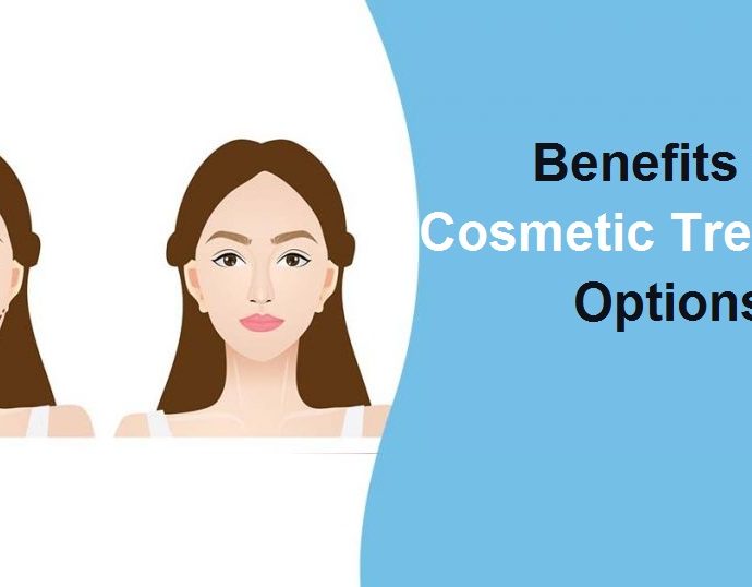Benefits Of Cosmetic Treatment Options