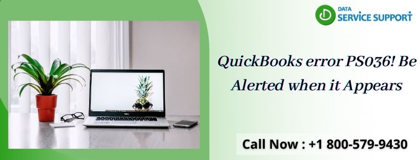 QuickBooks error PS036! Be Alerted when it Appears