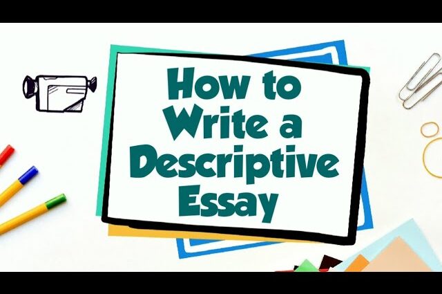 Steps for Writing a Descriptive Essay