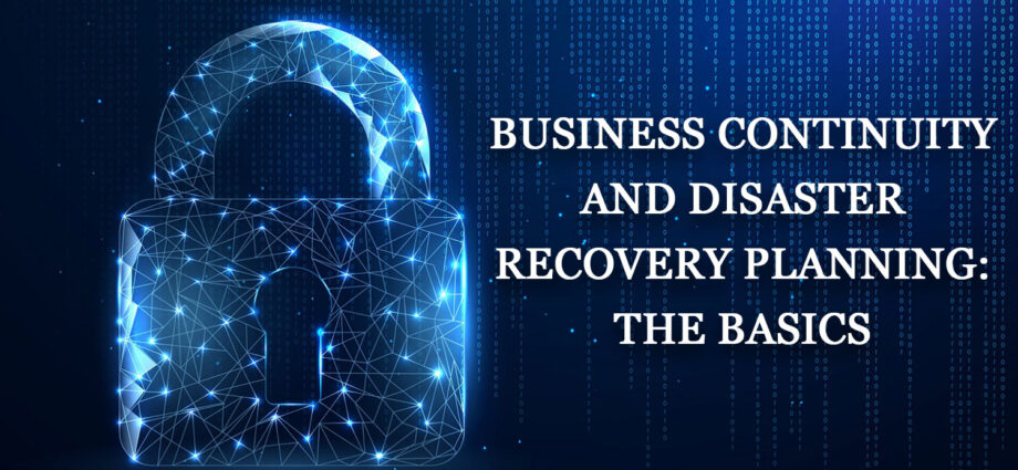 Business continuity and disaster recovery planning The basics