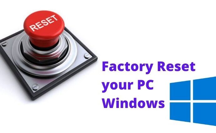 Factory reset your pc windows