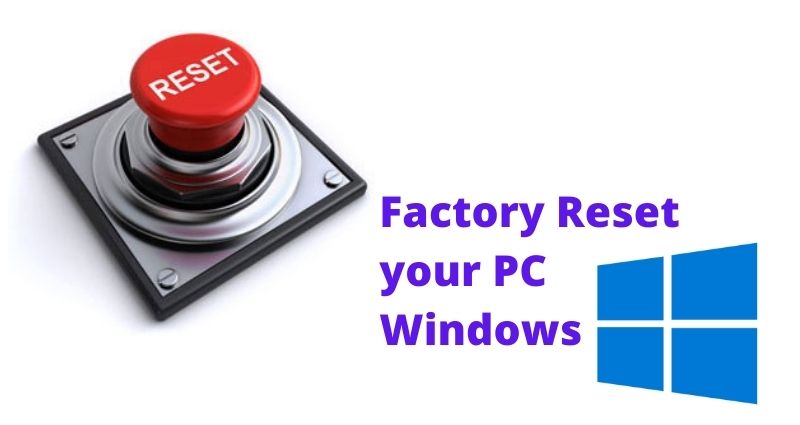 Factory reset your pc windows