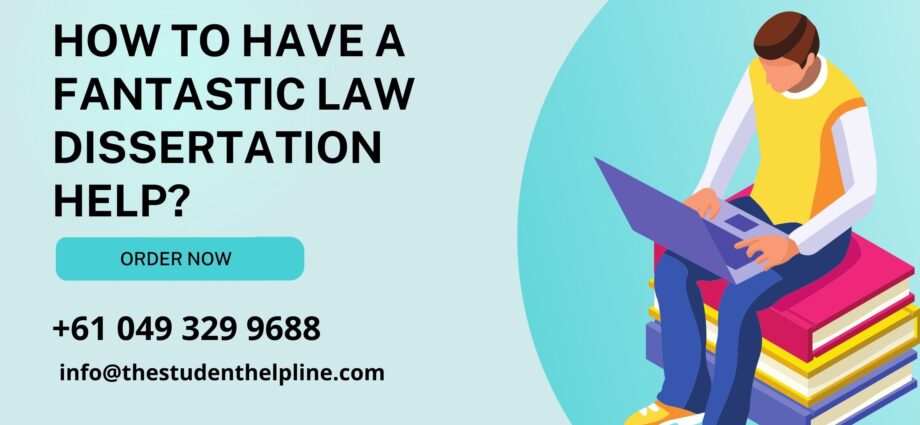 How To Have A Fantastic Law Dissertation Help