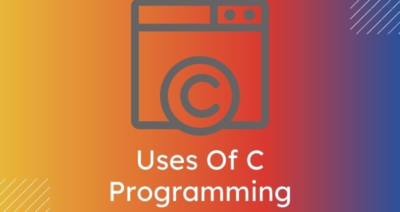 Uses Of C Programming