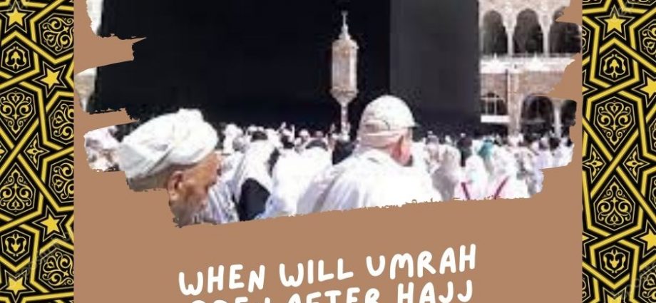 when will umrah open after hajj 2022