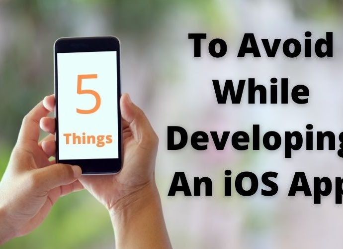 5 Things To Avoid While Developing An iOS App