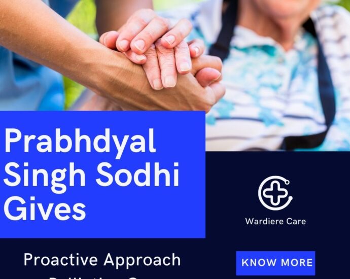 Prabhdyal Singh Sodhi Gives Proactive Approach on Palliative Care