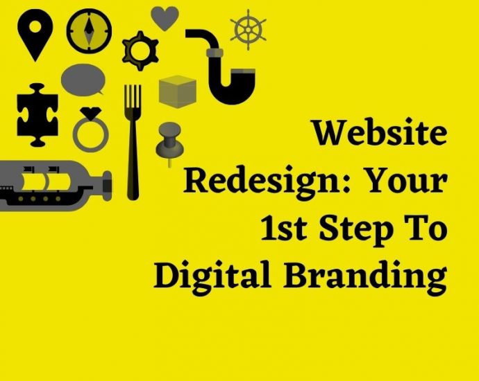 Website Redesign: Your 1st Step To Digital Branding