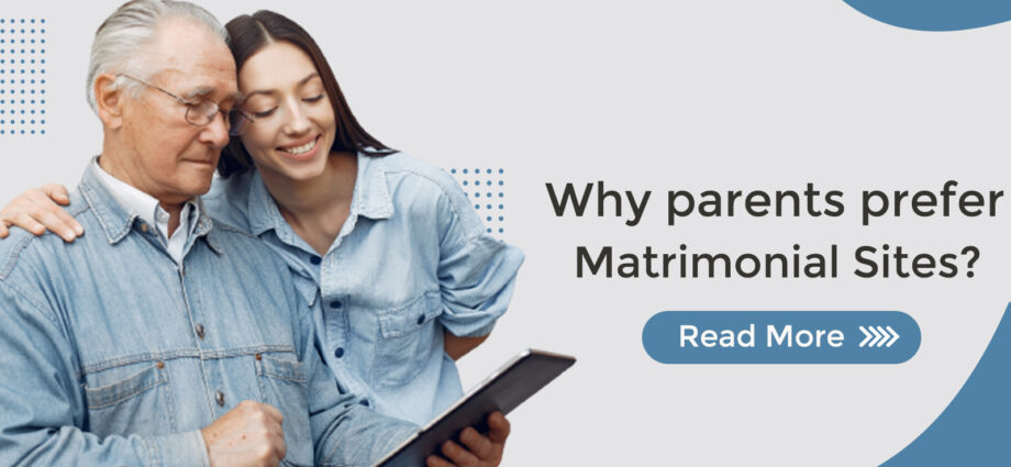 why parents prefer matrimonial site