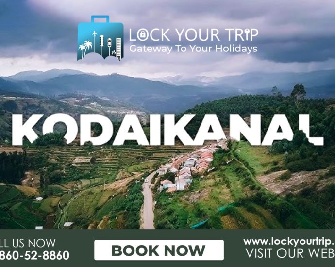 Travel Guide To Kodaikanal: To Enjoy A Safe Holiday In This Small Town