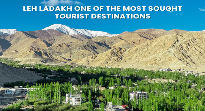 Why is Leh Ladakh, one of the most sought tourist destinations? - A Complete Travel Guide