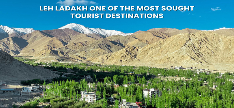 Why is Leh Ladakh, one of the most sought tourist destinations? - A Complete Travel Guide