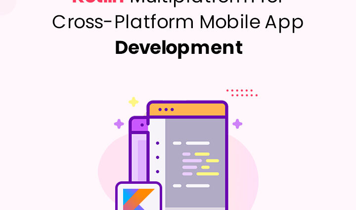 Kotlin for Cross-Platform Mobile App Development