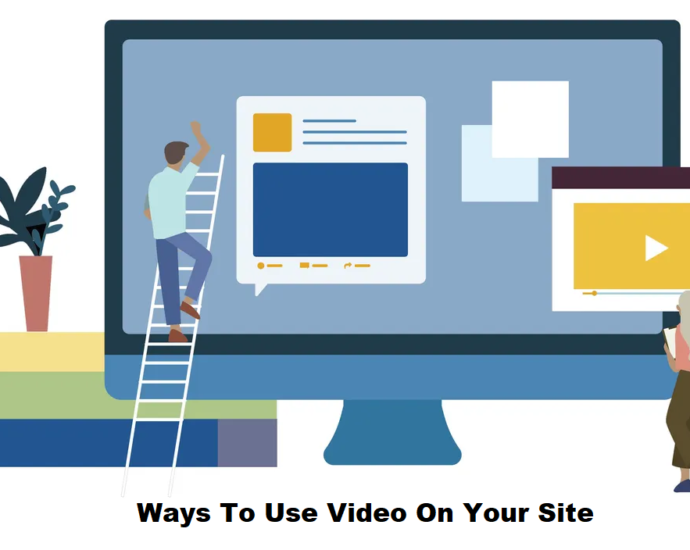 Ways To Use Video On Your Site