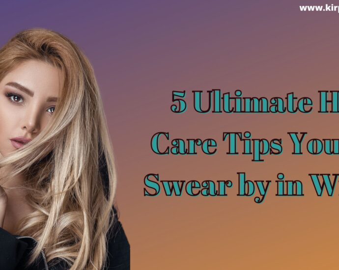 5 Ultimate Hair Care Tips You Can Swear by in Winter