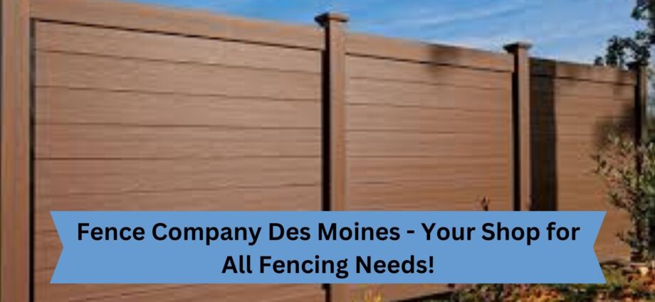 Fence Company Des Moines