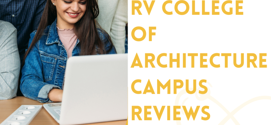 RV College of Architecture Campus Reviews