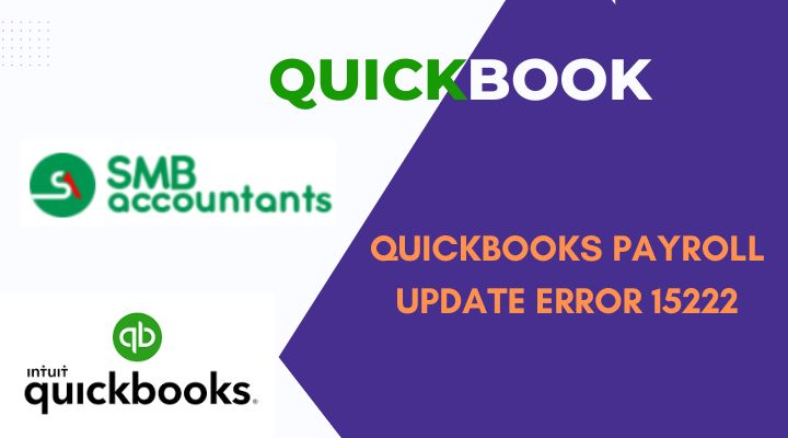 QuickBooks Payroll Update Error 15222