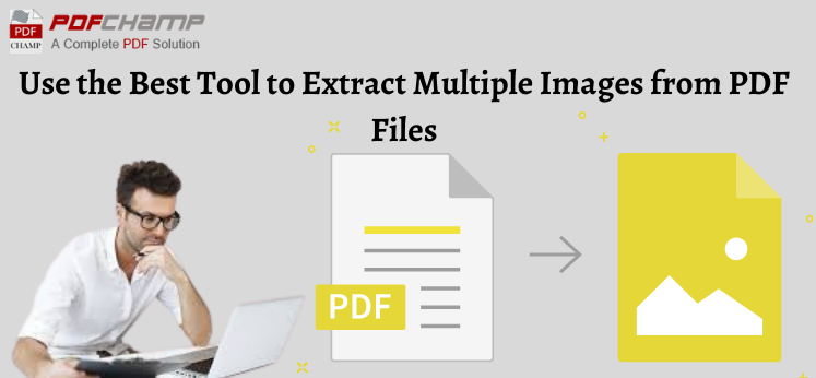 Use the Best Tool to Extract Multiple Images from PDF Files