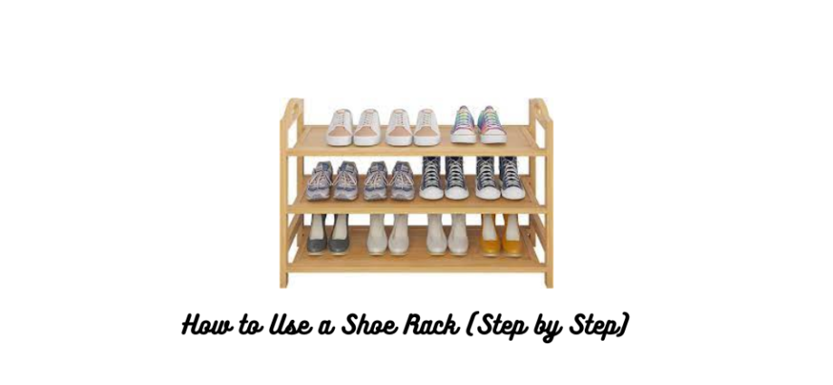 How to Use a Shoe Rack (Step by Step)