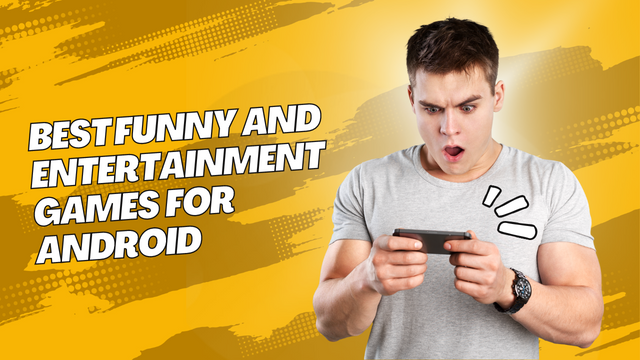 Best funny and entertainment games for android