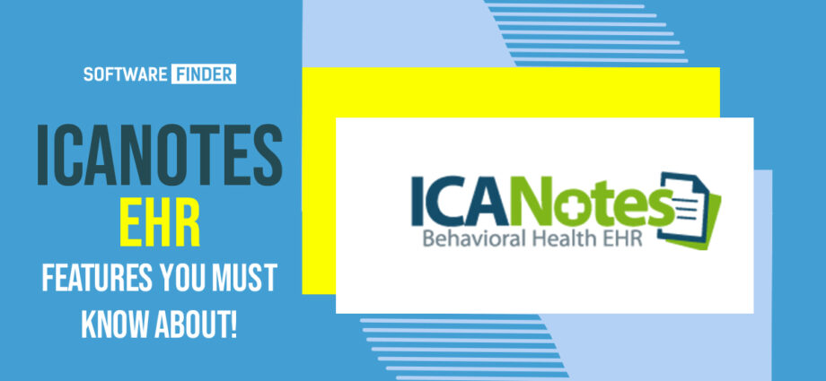 ICANotes EHR Features You Must Know About