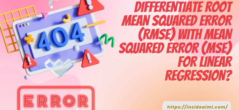 differentiate root mean squared error (rmse) with mean squared error (mse) for linear regression?