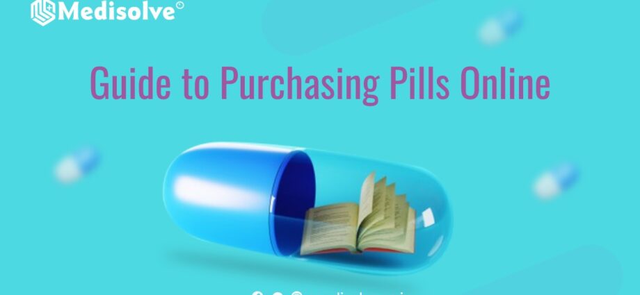 Guide to Purchasing Pills Online