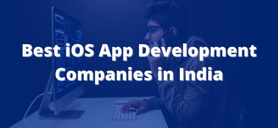 Best iOS App Development Companies in India