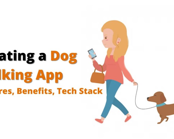 Creating a Dog Walking App: Features, Benefits, Tech Stack