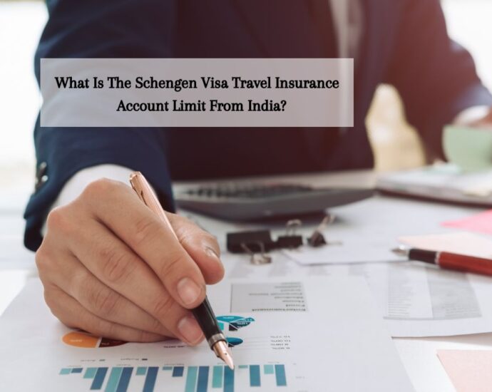 Schengen Visa Travel Insurance Account Limit From India