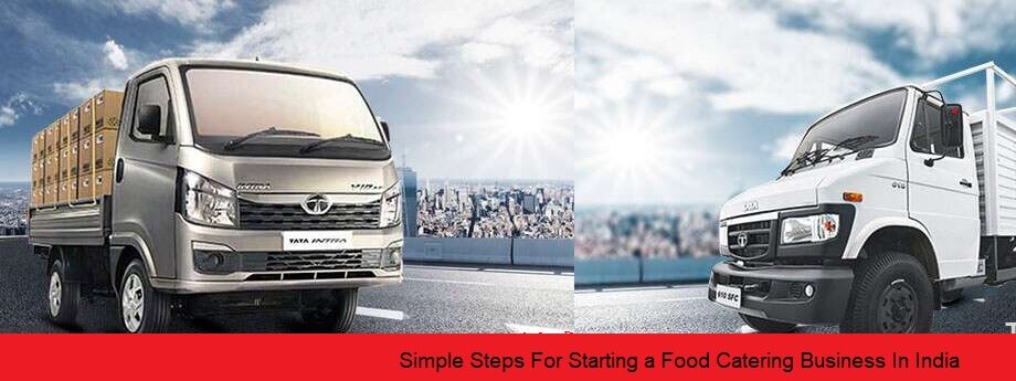 Simple Steps For Starting a Food Catering Business In India