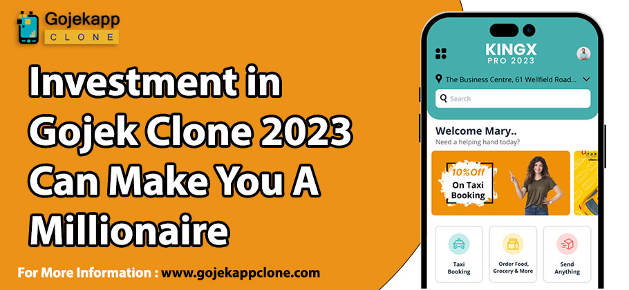 Investment in Gojek Clone 2023 Can Make You A Millionaire